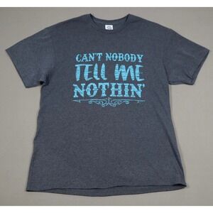 Women's Can't Nobody Tell Me‎ Nothin' Graphic Tee - Grey - Size L